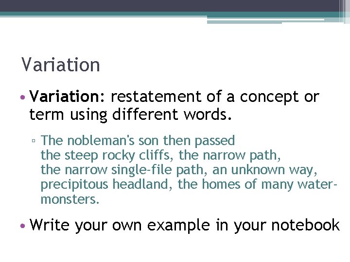 Variation • Variation: restatement of a concept or term using different words. ▫ The Variation • Variation: restatement of a concept or term using different words. ▫ The