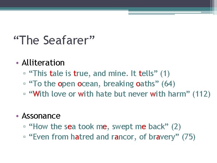 “The Seafarer” • Alliteration ▫ “This tale is true, and mine. It tells” (1) “The Seafarer” • Alliteration ▫ “This tale is true, and mine. It tells” (1)