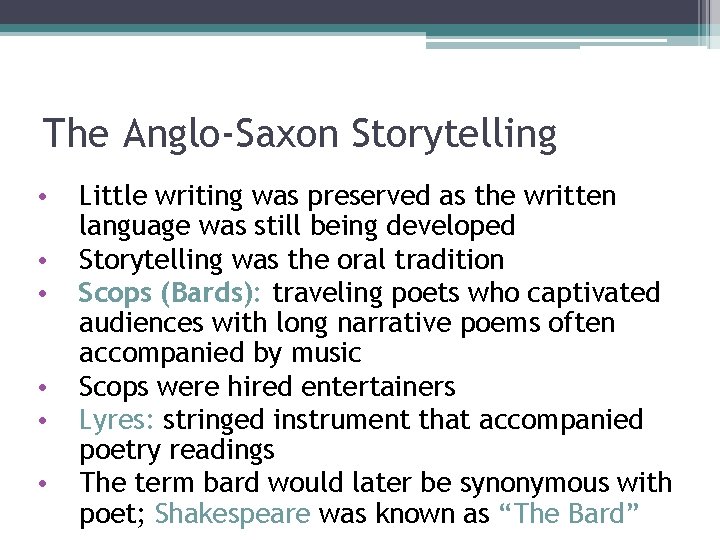 The Anglo-Saxon Storytelling • • • Little writing was preserved as the written language The Anglo-Saxon Storytelling • • • Little writing was preserved as the written language