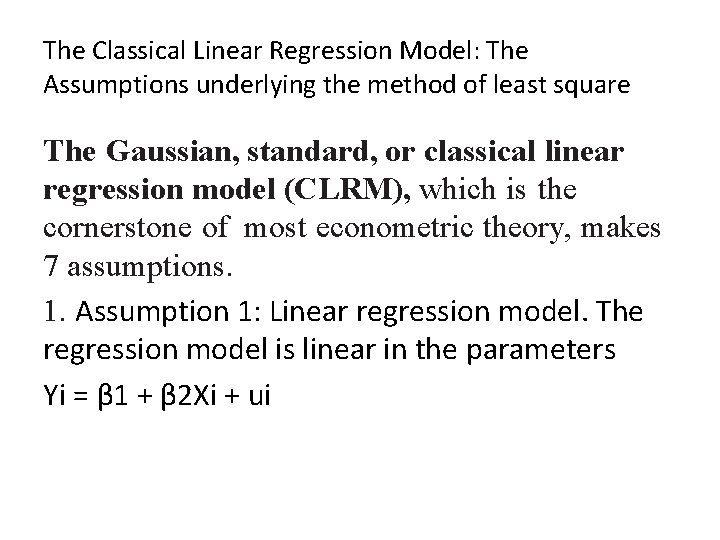 The Classical Linear Regression Model: The Assumptions underlying the method of least square The