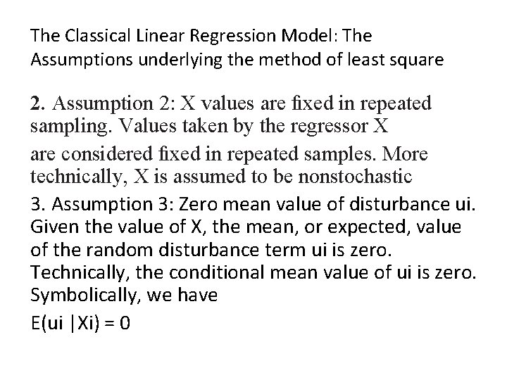 The Classical Linear Regression Model: The Assumptions underlying the method of least square 2.