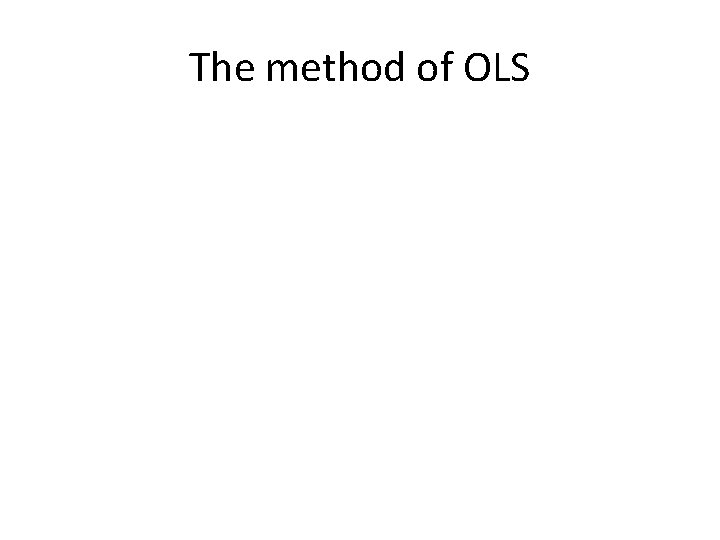 The method of OLS 