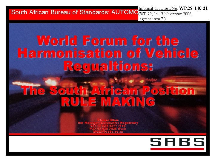 South African Bureau of Standards: Informal document No. WP. 29 -140 -21 AUTOMOTIVE REGULATORY