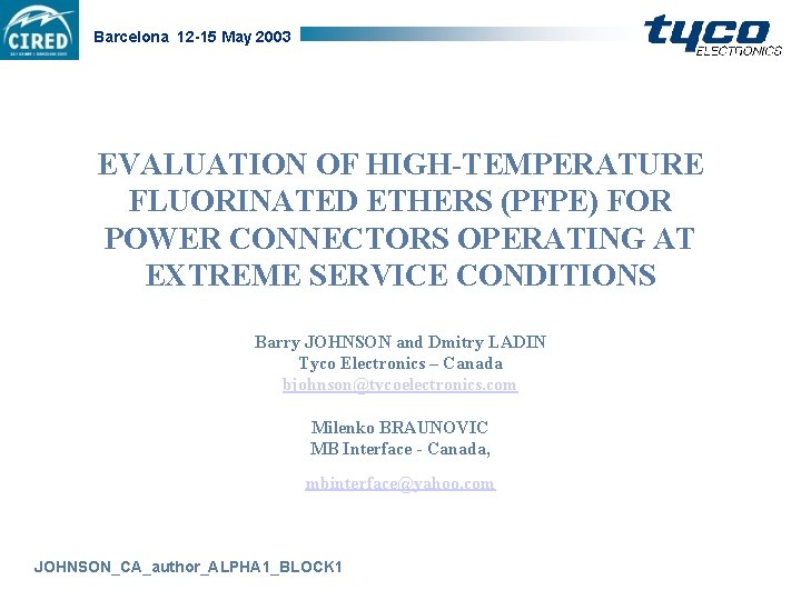 Barcelona 12 -15 May 2003 EVALUATION OF HIGH-TEMPERATURE FLUORINATED ETHERS (PFPE) FOR POWER CONNECTORS