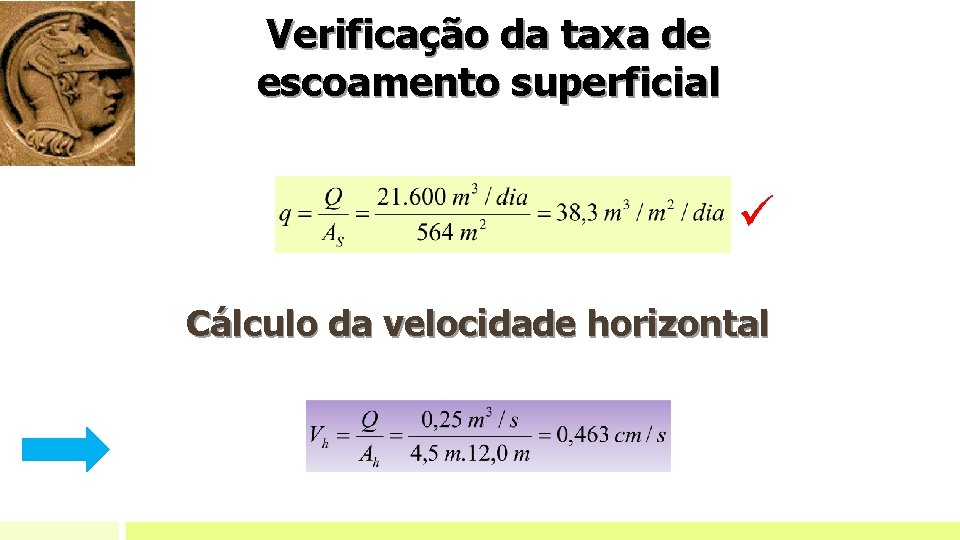 Verificação da taxa de escoamento superficial Cálculo da velocidade horizontal Verificação da taxa de escoamento superficial Cálculo da velocidade horizontal