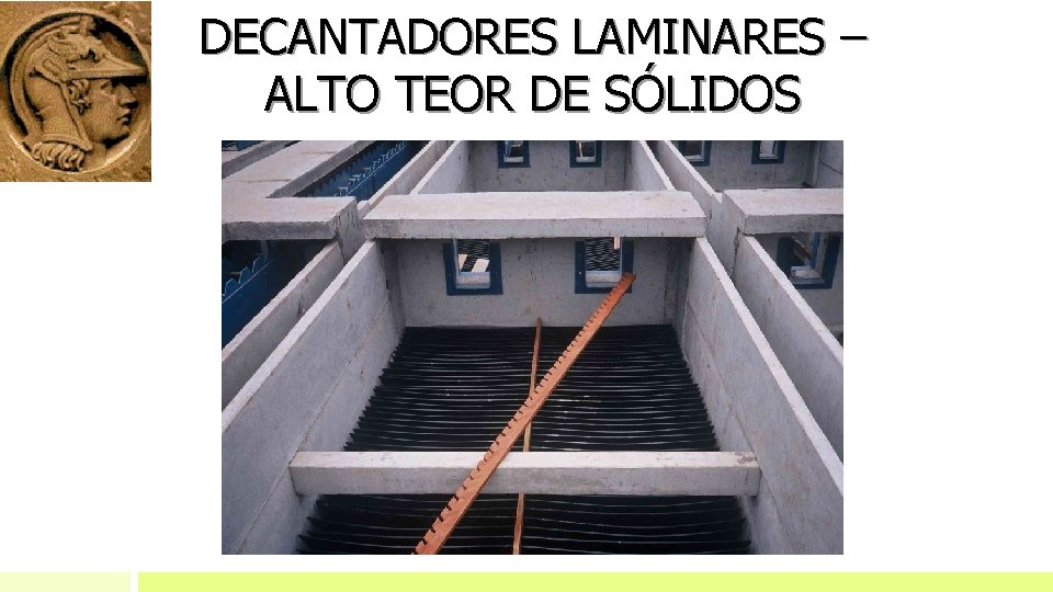 DECANTADORES LAMINARES – ALTO TEOR DE SÓLIDOS DECANTADORES LAMINARES – ALTO TEOR DE SÓLIDOS