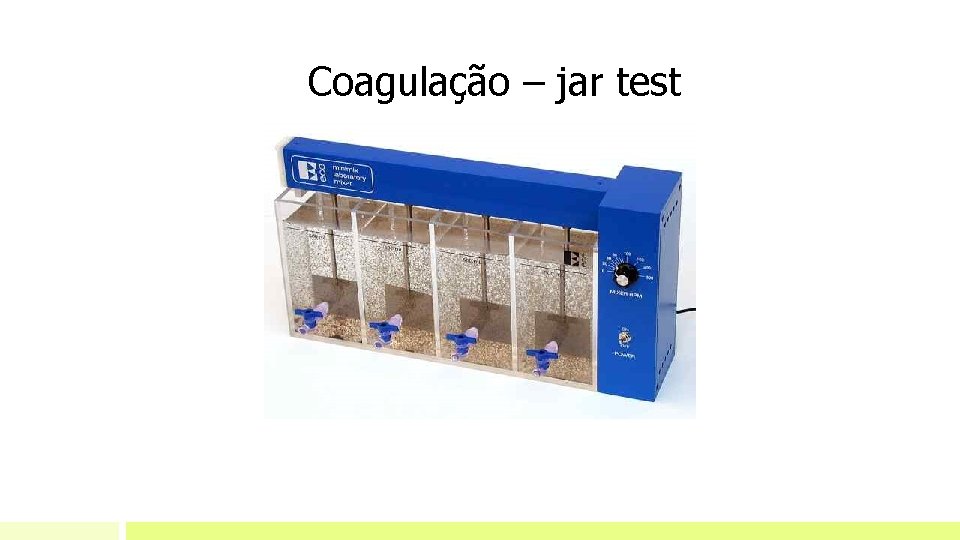 Coagulação – jar test Coagulação – jar test