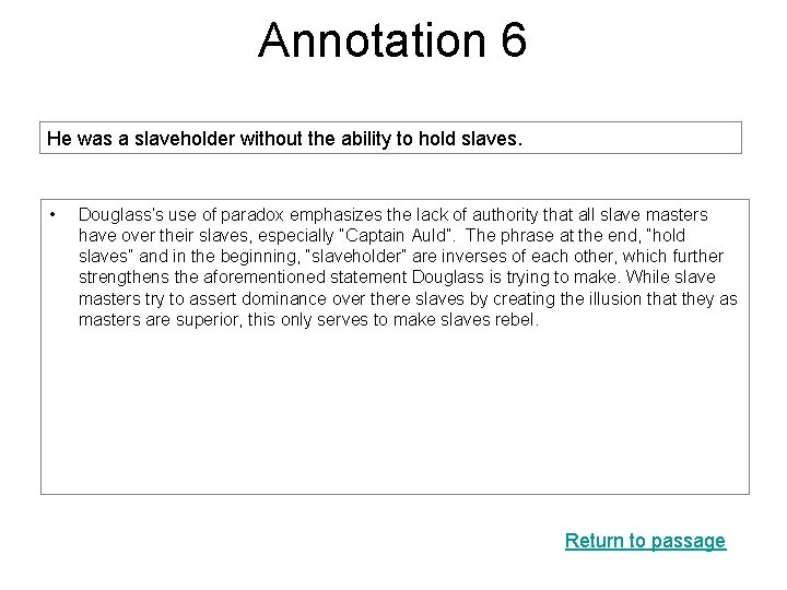Annotation 6 He was a slaveholder without the ability to hold slaves. • Douglass’s Annotation 6 He was a slaveholder without the ability to hold slaves. • Douglass’s