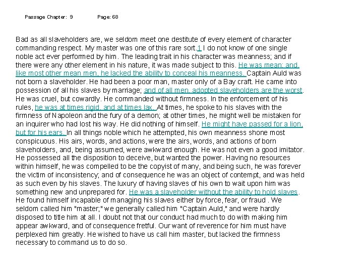 Passage Chapter: 9 Page: 68 Bad as all slaveholders are, we seldom meet one Passage Chapter: 9 Page: 68 Bad as all slaveholders are, we seldom meet one