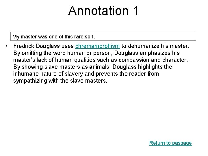 Annotation 1 My master was one of this rare sort. • Fredrick Douglass uses Annotation 1 My master was one of this rare sort. • Fredrick Douglass uses