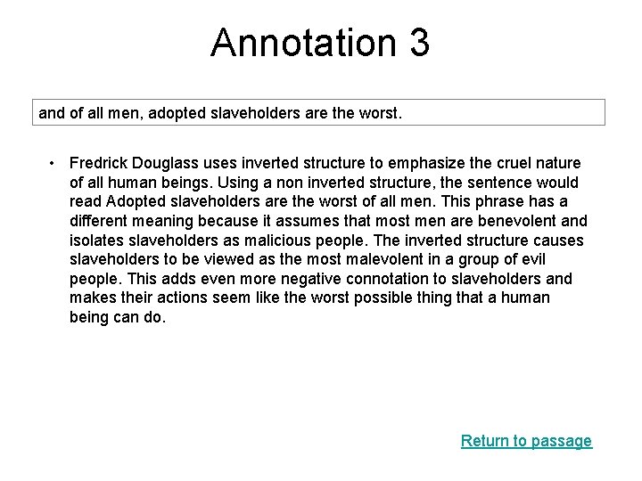 Annotation 3 and of all men, adopted slaveholders are the worst. • Fredrick Douglass Annotation 3 and of all men, adopted slaveholders are the worst. • Fredrick Douglass