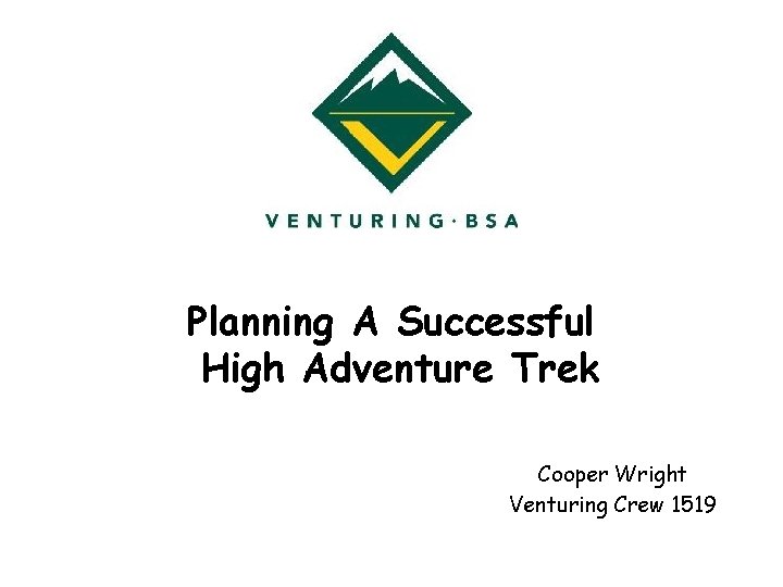 Planning A Successful High Adventure Trek Cooper Wright Venturing Crew 1519 