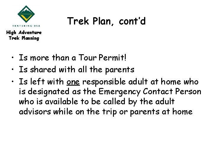 Trek Plan, cont’d High Adventure Trek Planning • Is more than a Tour Permit!