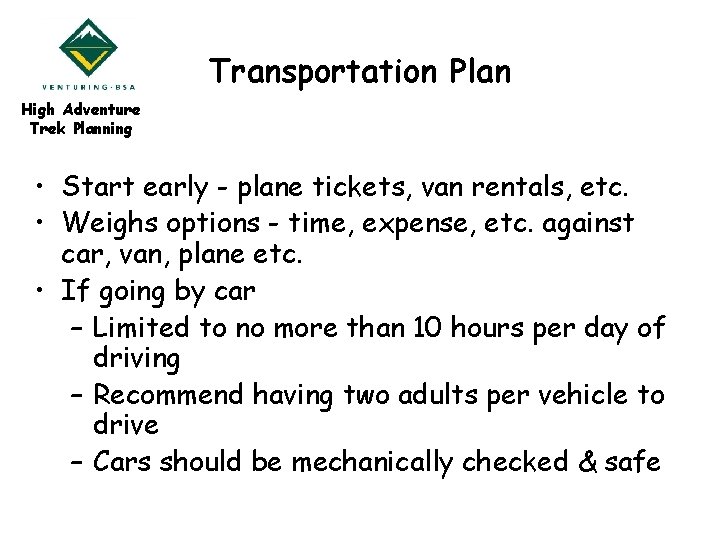 Transportation Plan High Adventure Trek Planning • Start early - plane tickets, van rentals,
