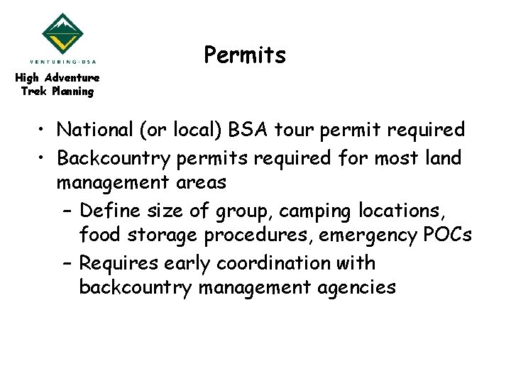 High Adventure Trek Planning Permits • National (or local) BSA tour permit required •