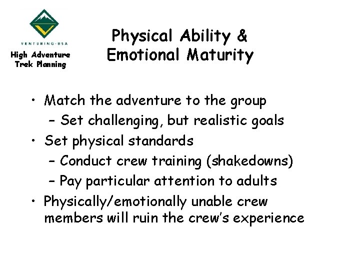 High Adventure Trek Planning Physical Ability & Emotional Maturity • Match the adventure to