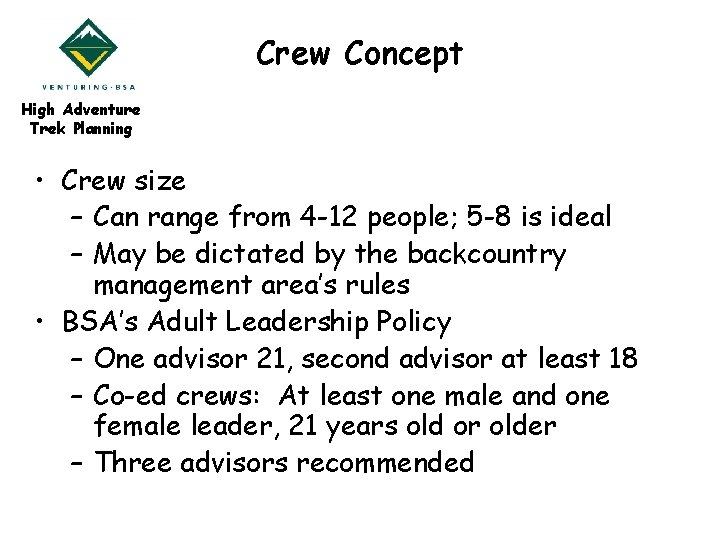 Crew Concept High Adventure Trek Planning • Crew size – Can range from 4