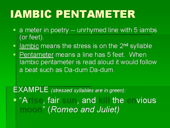 IAMBIC PENTAMETER § a meter in poetry -- unrhymed line with 5 iambs (or