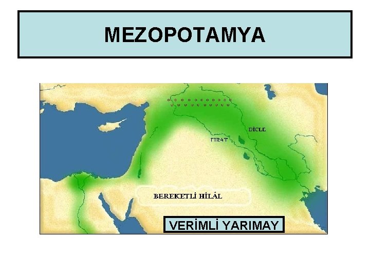MEZOPOTAMYA VERİMLİ YARIMAY 