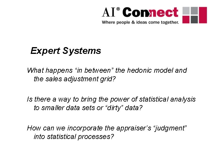 Expert Systems What happens “in between” the hedonic model and the sales adjustment grid?