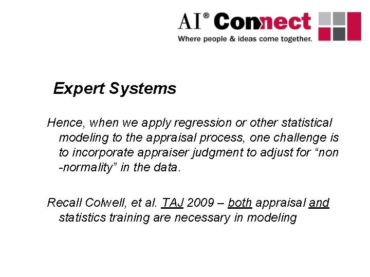 Expert Systems Hence, when we apply regression or other statistical modeling to the appraisal