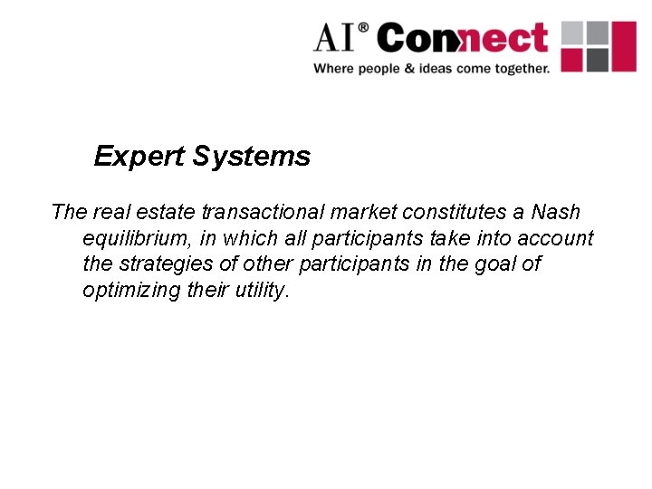 Expert Systems The real estate transactional market constitutes a Nash equilibrium, in which all Expert Systems The real estate transactional market constitutes a Nash equilibrium, in which all