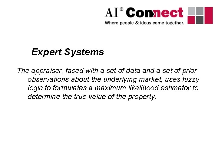 Expert Systems The appraiser, faced with a set of data and a set of