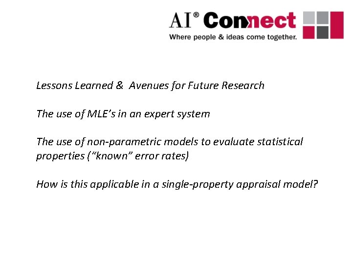 Lessons Learned & Avenues for Future Research The use of MLE’s in an expert