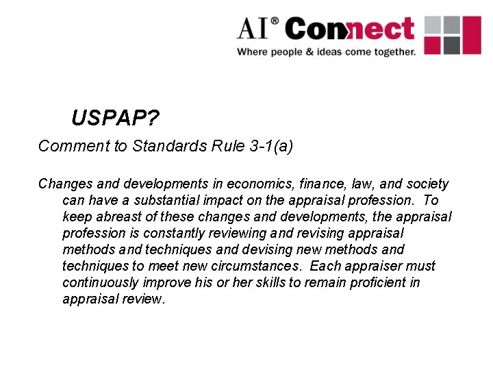 USPAP? Comment to Standards Rule 3 -1(a) Changes and developments in economics, finance, law, USPAP? Comment to Standards Rule 3 -1(a) Changes and developments in economics, finance, law,
