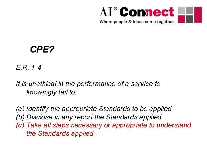 CPE? E. R. 1 -4 It is unethical in the performance of a service