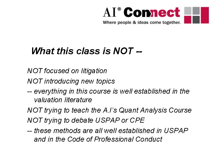 What this class is NOT -NOT focused on litigation NOT introducing new topics --