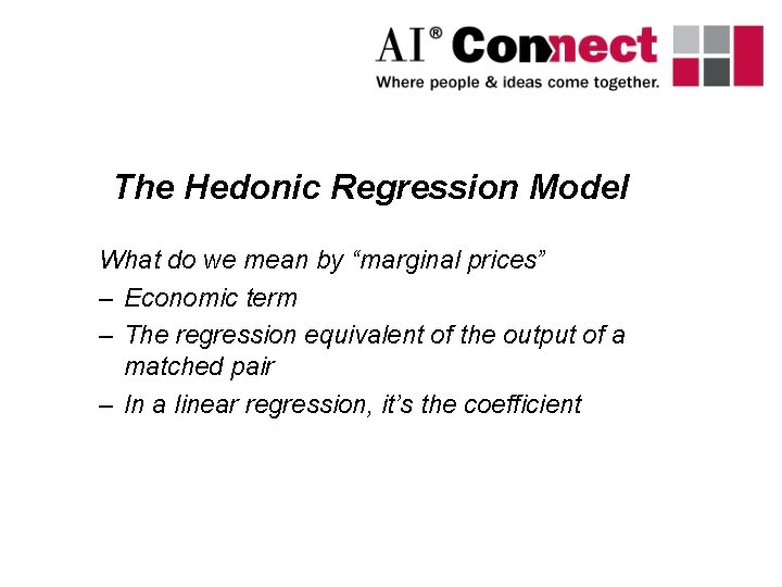 The Hedonic Regression Model What do we mean by “marginal prices” – Economic term