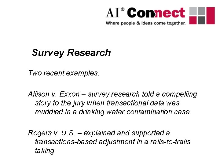 Survey Research Two recent examples: Allison v. Exxon – survey research told a compelling