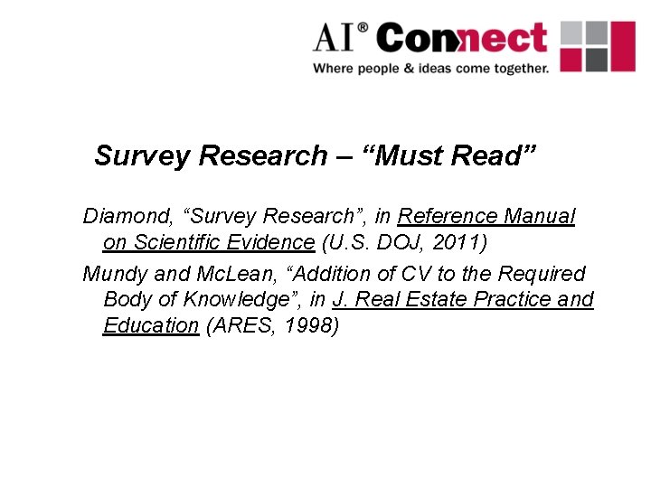 Survey Research – “Must Read” Diamond, “Survey Research”, in Reference Manual on Scientific Evidence