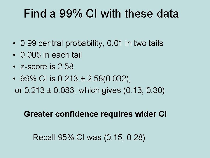 Find a 99% CI with these data • 0. 99 central probability, 0. 01