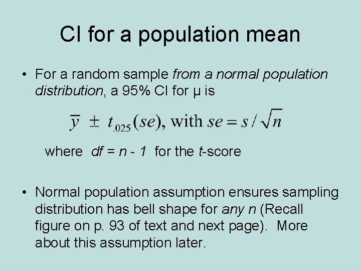CI for a population mean • For a random sample from a normal population