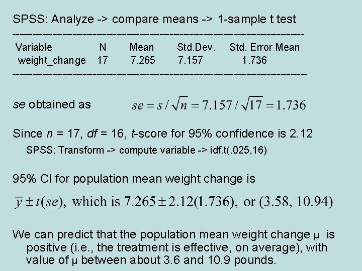 SPSS: Analyze -> compare means -> 1 -sample t test -------------------------------------------Variable N Mean Std.