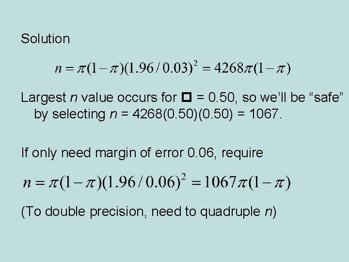 Solution Largest n value occurs for = 0. 50, so we’ll be “safe” by