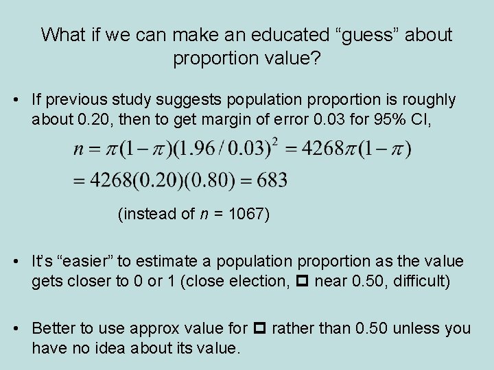 What if we can make an educated “guess” about proportion value? • If previous