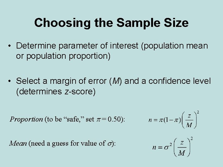 Choosing the Sample Size • Determine parameter of interest (population mean or population proportion)