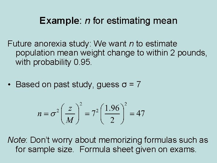 Example: n for estimating mean Future anorexia study: We want n to estimate population