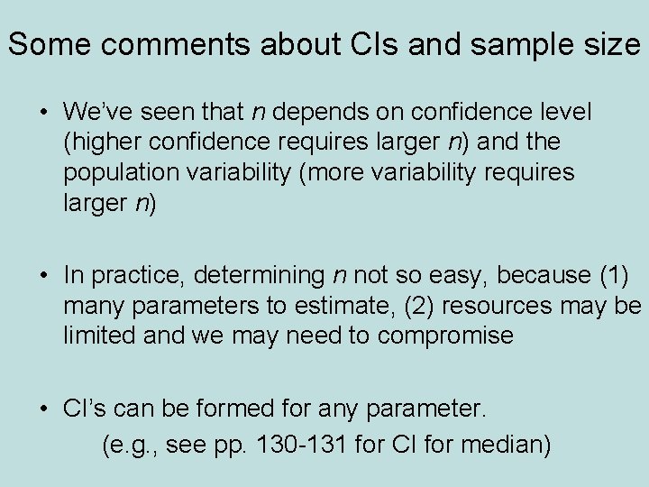 Some comments about CIs and sample size • We’ve seen that n depends on