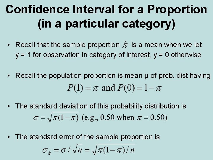 Confidence Interval for a Proportion (in a particular category) • Recall that the sample