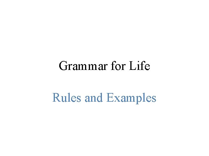 Grammar for Life Rules and Examples 