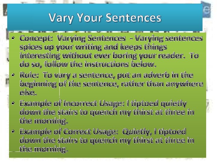 Vary Your Sentences • Concept: Varying Sentences - Varying sentences spices up your writing