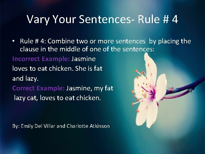 Vary Your Sentences- Rule # 4 • Rule # 4: Combine two or more