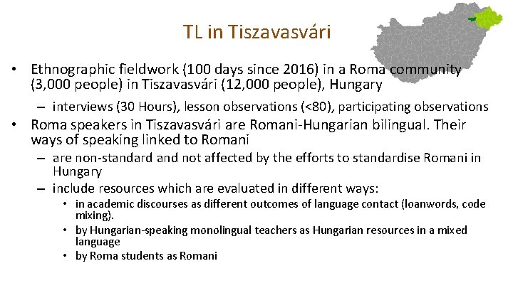 TL in Tiszavasvári • Ethnographic fieldwork (100 days since 2016) in a Roma community