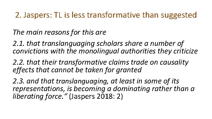 2. Jaspers: TL is less transformative than suggested The main reasons for this are