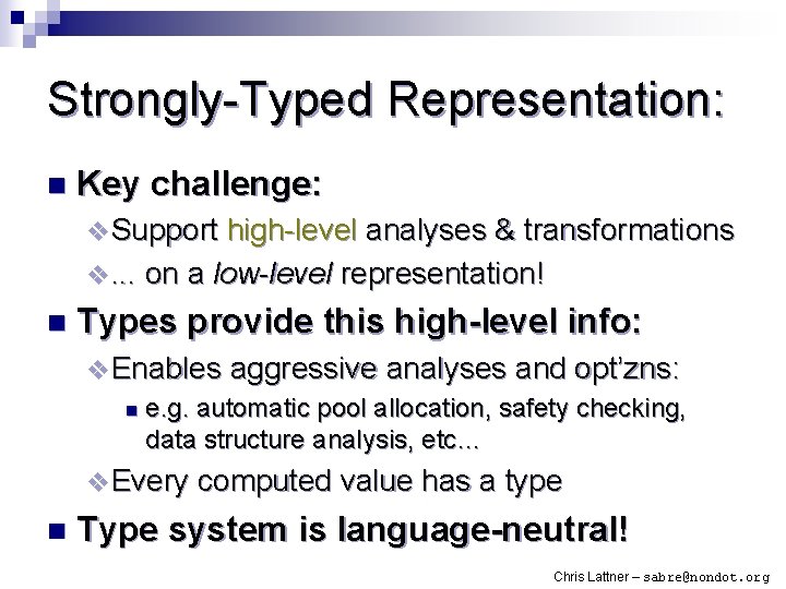 Strongly-Typed Representation: n Key challenge: v Support high-level analyses & transformations v. . .