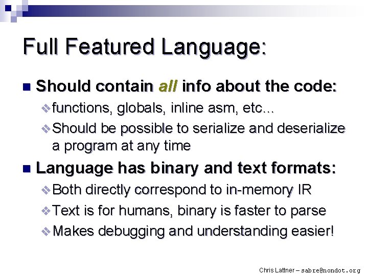 Full Featured Language: n Should contain all info about the code: v functions, globals,